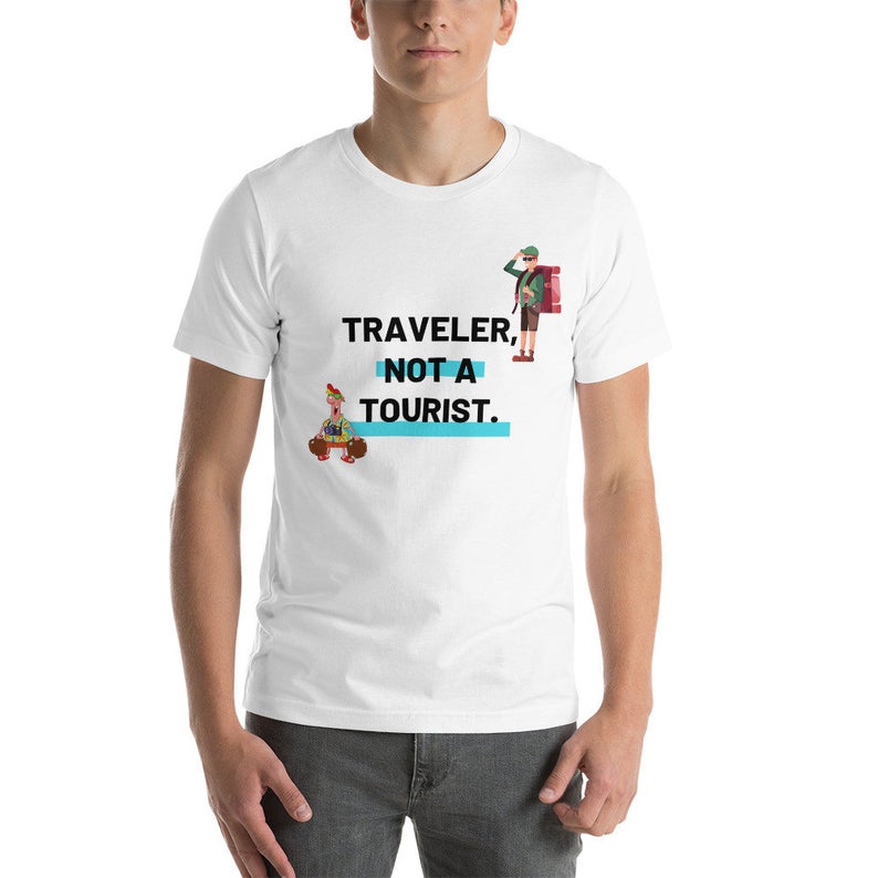 traveler not a tourist t-shirt etsy gift for travelers